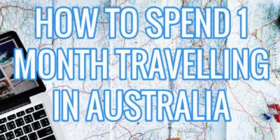 How to spend one month travelling in Australia – the ultimate sample itinerary i…