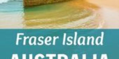 Visit the World's Largest Sand Island – Fraser Island, Australia