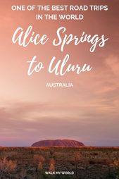 Read more about the article Alice Springs to Uluru (Ayers Rock): An epic Australian outback itinerary — Walk My World