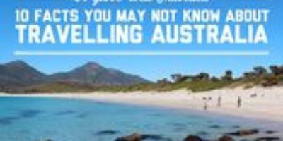 10 facts you may not know about travelling Australia / A Globe Well Travelled