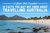 Read more about the article 10 facts you may not know about travelling Australia / A Globe Well Travelled