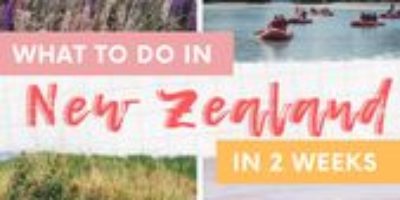 New Zealand Itinerary: What to do in New Zealand in 2 Weeks