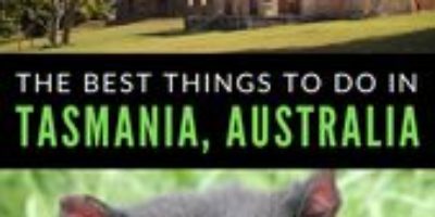 The Best Things to Do in Tasmania, Australia