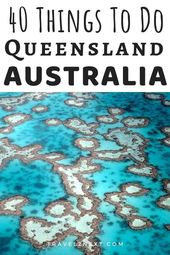 Read more about the article Visiting the Great Barrier Reef is one of the top 40 things to do in Queensland….