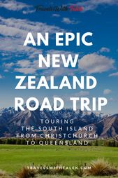 Read more about the article An Epic New Zealand Road Trip – Touring the South Island