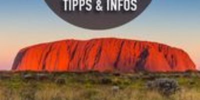 Die besten Tipps zur Planung einer Australien Reise. Alles was du wissen musst.