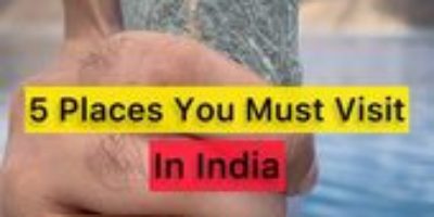 5 places you must visit in India Part 2