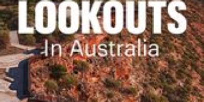 The Best Scenic Lookouts In Australia