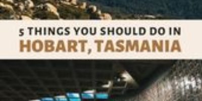 5 Things To Do in Hobart, Tasmania