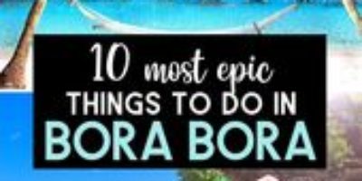 10 Most Epic Things to do in Bora Bora