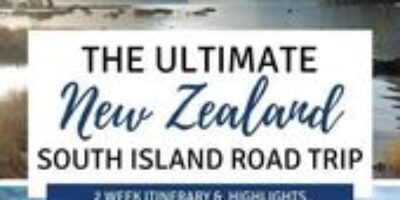 Epic 16 Day Self Drive New Zealand South Island Itinerary – Four Around The World