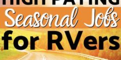 Seasonal Jobs for RVers | High Paying Jobs for Full-Time RVers | Seasonal Work and Harvest Jobs